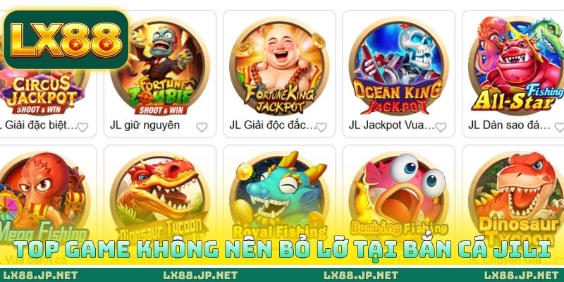 Top game không nên bỏ lỡ tại bắn cá JILI